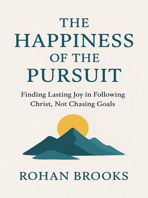 cover image of The Happiness of the Pursuit